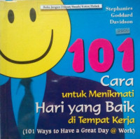 Image of 101 cara untuk menikmati hari yang baik di tempat kerja