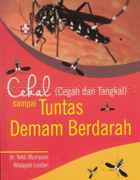Image of Cekal (cegah dan tangkal) sampai tuntas demam berdarah