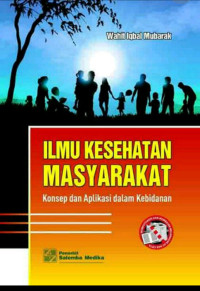 Image of Ilmu Kesehatan Masyarakat Konsep dan aplikasi dalam Kebidanan