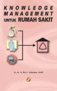 Image of Knowledge manajemen Untuk Rumah Sakit