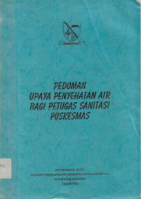 Image of Pedoman Upaya Penyehatan Air Bagi Petugas Sanitasi Puskesmas