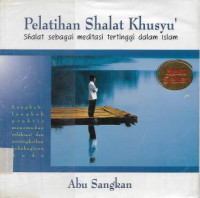 Image of Pelatihan Shalat Khusyu' : Shalat Sebagai Meditasi Tertinggi Dalam Islam