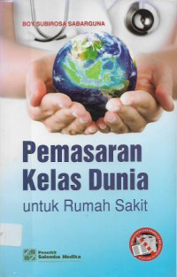 Image of Pemasaran Kelas Dunia untuk Rumah Sakit