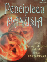 Image of Penciptaan Manusia kaitan ayat-ayat al-quarn dan hadits dengan ilmu kedokteran