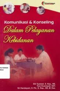Image of Komunikasi & Konseling dalam pelayanan kebidanan