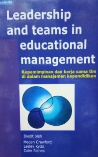 Image of Leadership and Teams In Educational Management = kepemimpinan dan kerjasama tim di dalam manajemen kependidikan