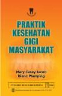 Image of Praktik kesehatan gigi masyarakat = The practice of primary dental care